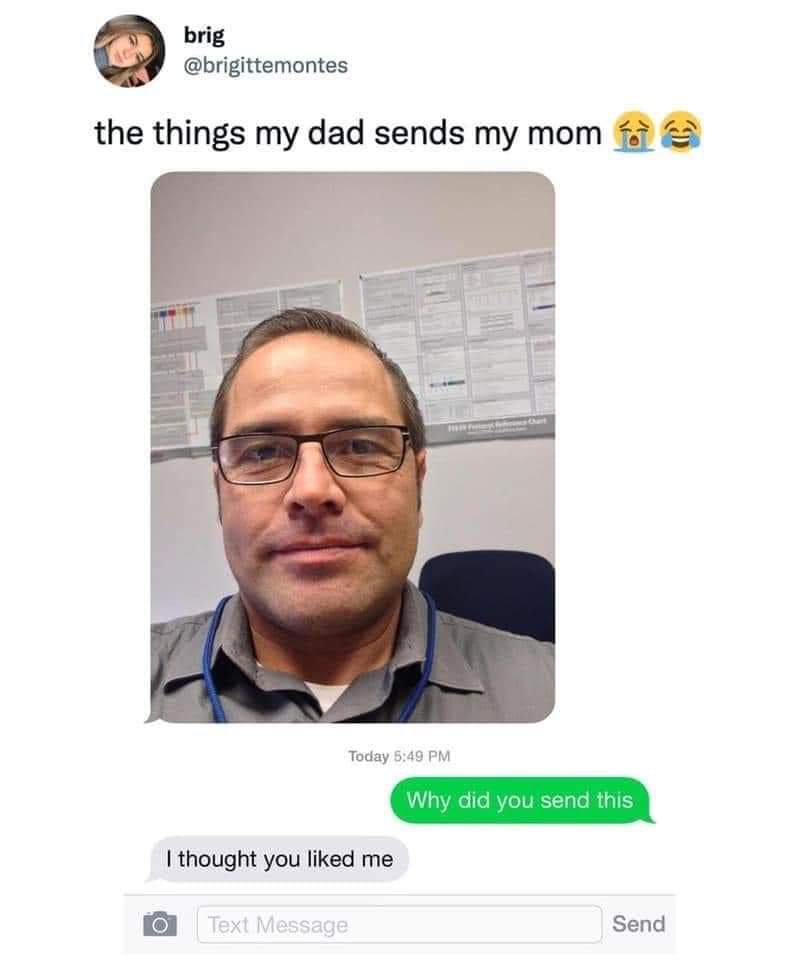 Because dad sent a picture of himself to mom